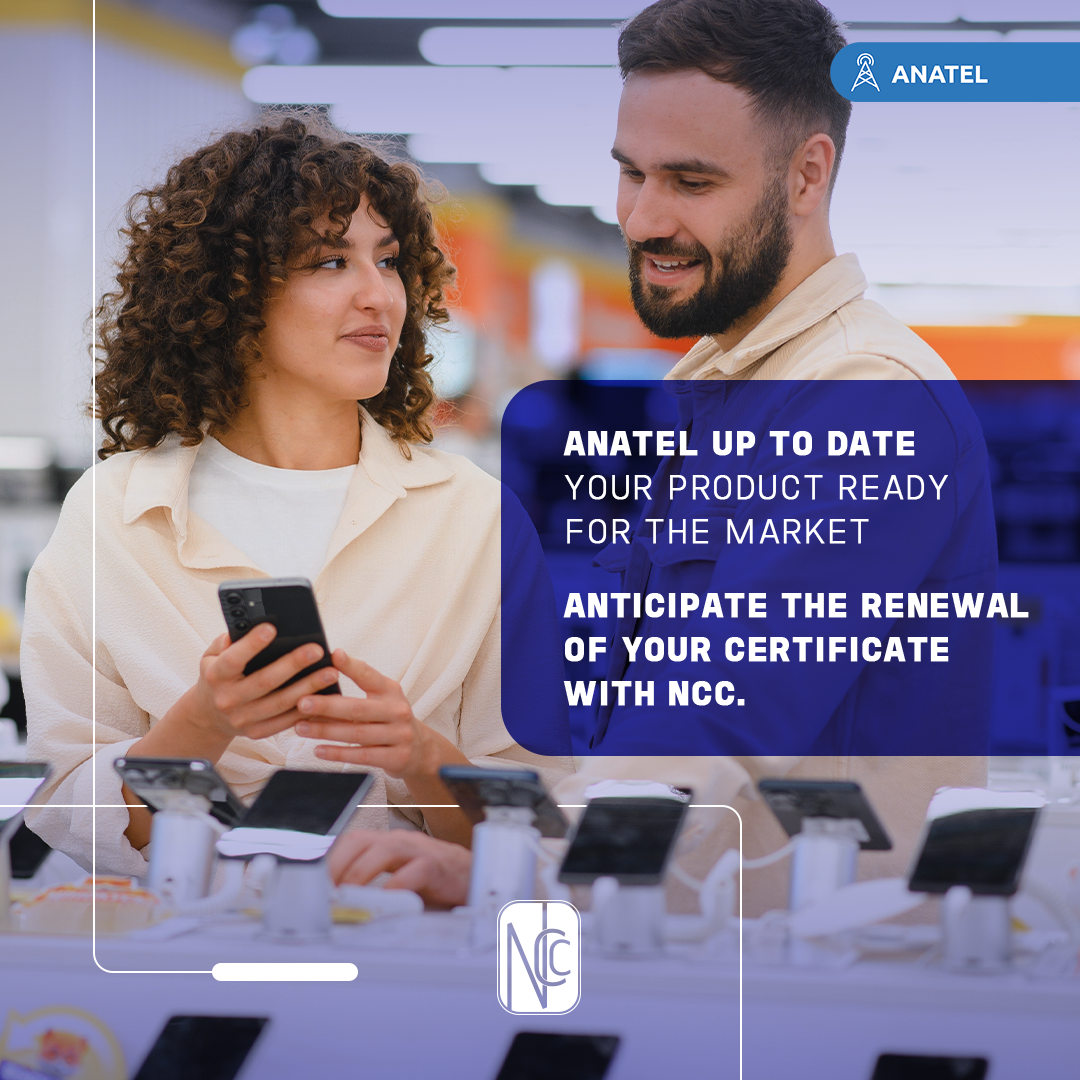 The Importance of Keeping Your Anatel Certificate Up to Date